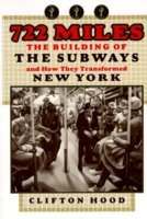 722 Miles the Building of the Subways and How They Transformed New York book cover