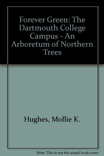 Forever Green: The Dartmouth College Campus - An Arboretum of Northern Trees book cover