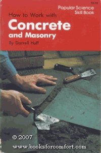 How to Work with Concrete and Masonry (Rev and Updated)