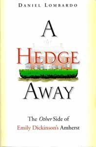 Hedge Away: The Other Side of Emily Dickinson's Amherst