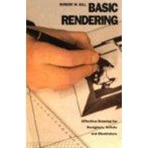 Basic Rendering: Effective Drawing for Designers, Artists, and Illustrators