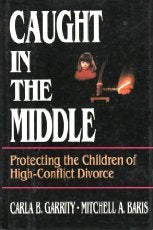 Caught in the Middle: Protecting the Children of High-Conflict Divorce book cover