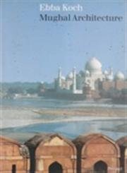 Mughal Architecture: An Outline of Its History and Development, 1526-1858