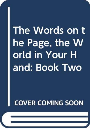 Words on the Page, the World in Your Hands: Prose and Poetry