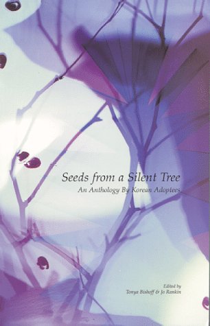 Seeds from a Silent Tree: An Anthology by Korean Adoptees book cover