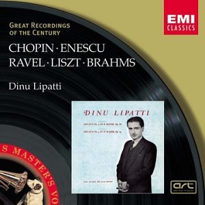 Dinu Lipatti- Chopin: Piano Sonata No. 3, Op. 58 / Enescu: Piano Sonata No. 3, Op. 25 / Brahms: Waltzes, Op. 39: 1, 2, 5, 6, 10, 14, 15 / Ravel: Alborado del gracioso / Liszt (Great Recordings of the Century)