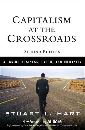 Capitalism at the Crossroads: Aligning Business, Earth, and Humanity