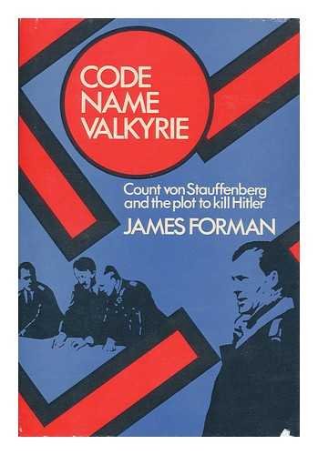 Code Name Valkyrie: Count Von Stauffenberg and the Plot to Kill Hitler,