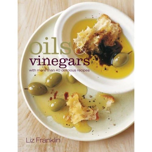 Oils & Vinegars: With More Than 40 Delicious Recipes book cover