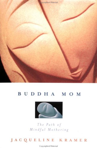 Buddha Mom: A Journey Through Mindful Mothering book cover