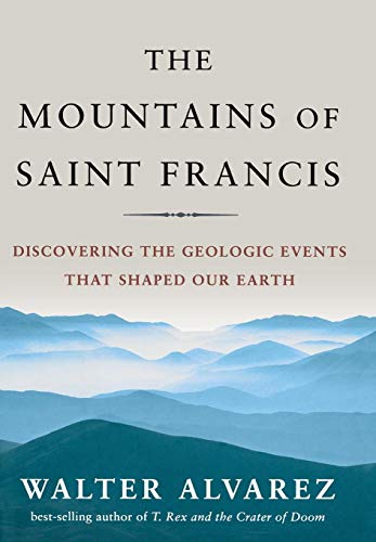 Mountains of Saint Francis: Discovering the Geologic Events That Shaped Our Earth book cover