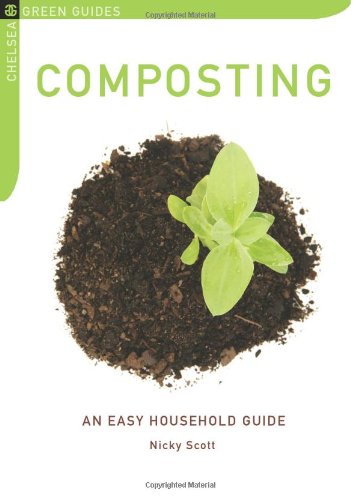 Composting: An Easy Household Guide (Chelsea Green Guides)