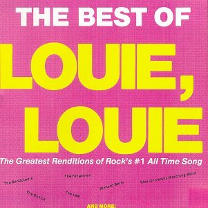The Best of Louie, Louie: The Greatest Renditions of Rock's #1 All Time Song