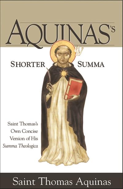 Aquinas's Shorter Summa: Saint Thomas's Own Concise Version of His Summa Theologica (Revised)