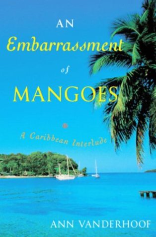 Embarrassment of Mangoes: A Caribbean Interlude