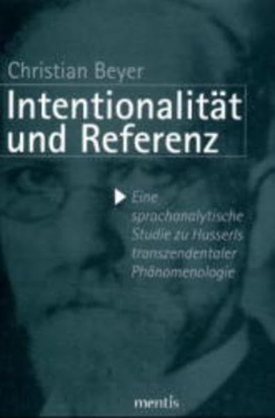 Intentionalität und Referenz: Eine sprachanalytische Studie zu Husserls transzendentaler Phänomenologie (German Edition) book cover