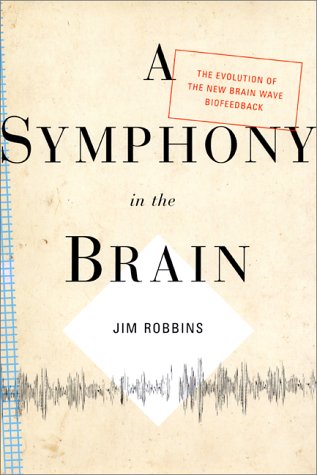 Symphony in the Brain: The Evolution of the New Brain Wave Biofeedback book cover