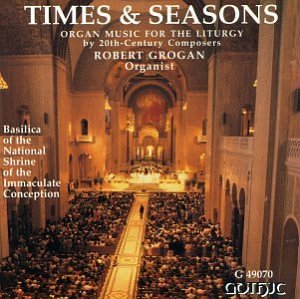 Times & Seasons: Organ Music for the Liturgy by 20th Century Composers