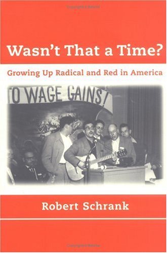 Wasn't That a Time? Growing Up Radical and Red in America book cover