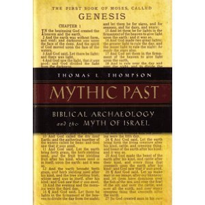 Mythic Past: Bibical Archaeology and the Myth of Israel book cover