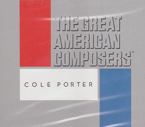 The Great American Composers: Cole Porter