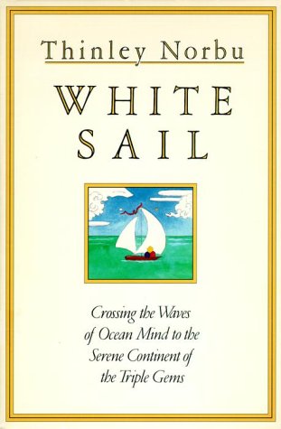 White Sail: Crossing the Waves of Ocean Mind to the Serene Continent of the Triple Gems book cover