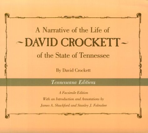 Narrative Life Of David Crockett: Of State Of Tennessee (Tennesseana Editions) book cover