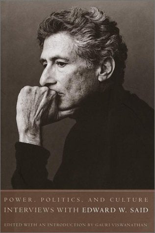Power, Politics, and Culture: Edited and with an Introduction by Gauri Viswanathan