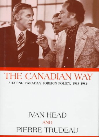 Canadian Way: Shaping Canada's Foreign Policy 1968-1984 book cover