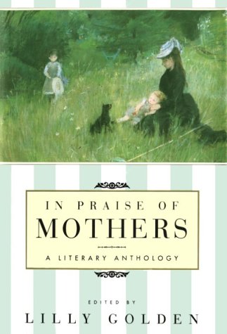 In Praise of Mothers: A Literary Anthology book cover