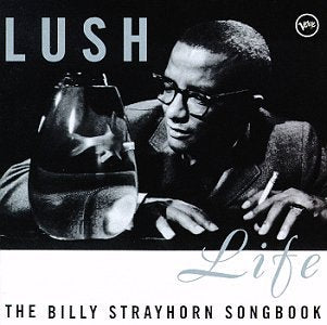 Lush Life: The Billy Strayhorn Songbook