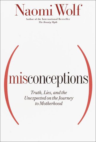 Misconceptions: Truth, Lies, and the Unexpected on the Journey to Motherhood book cover