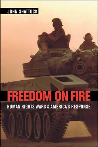 Freedom on Fire: Human Rights Wars and America’s Response