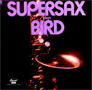 Supersax Plays Bird book cover