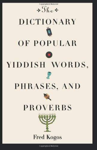 Dictionary of Popular Yiddish Words, Phrases and Proverbs book cover