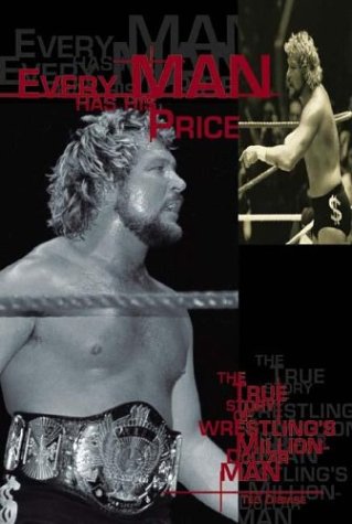 Every Man Has His Price: The True Story of Wrestling's Million-Dollar Man book cover