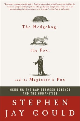 Hedgehog, the Fox, and the Magister's Pox: Mending the Gap Between Science and the Humanities book cover