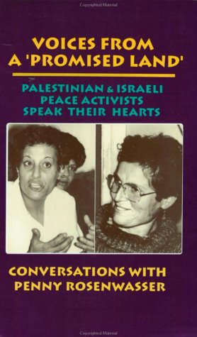Voices from a 'Promised Land': Palestinian & Israeli Peace Activists Speak Their Hearts book cover