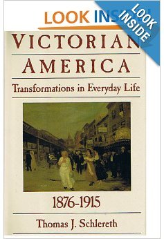 Victorian America: Transformations in Everyday Life, 1876-1915