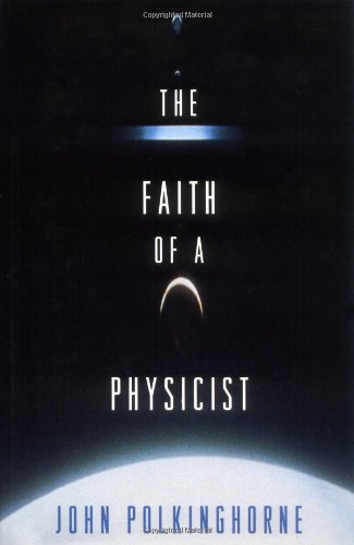 Faith of a Physicist: Reflections of a Bottom-Up Thinker