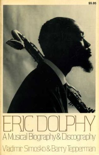 Eric Dolphy: A Musical Biography and Discography (Da Capo Paperback) book cover
