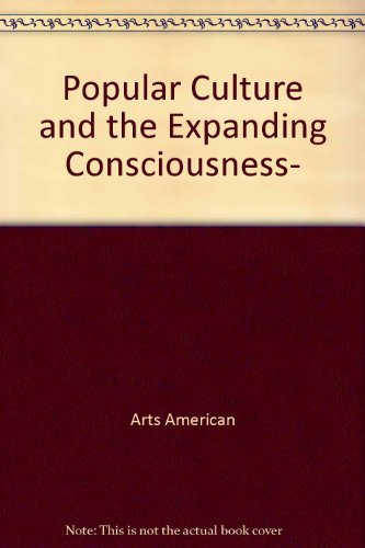 Popular Culture and the Expanding Consciousness,