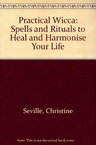 Practical Wicca: Spells and Rituals to Heal and Harmonise Your Life book cover