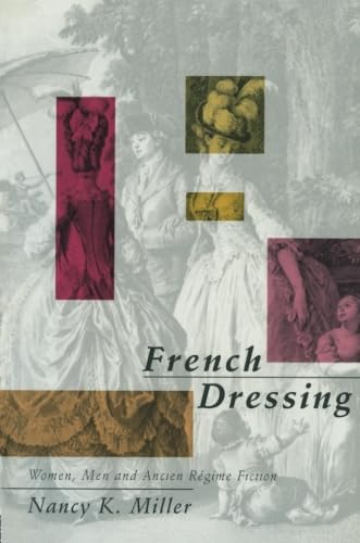 French Dressing: Women, Men, and Fiction in the Ancien Regime book cover