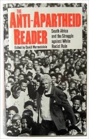 Anti-Apartheid Reader: The Struggle Against White Racist Rule in South Africa