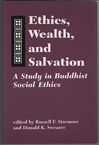 Ethics, Wealth, and Salvation: A Study in Buddhist Social Ethics