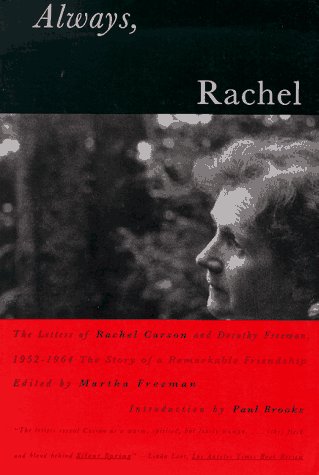 Always, Rachel: The Letters of Rachel Carson and Dorothy Freeman, 1952-1964 - The Story of a Remarkable Friendship book cover