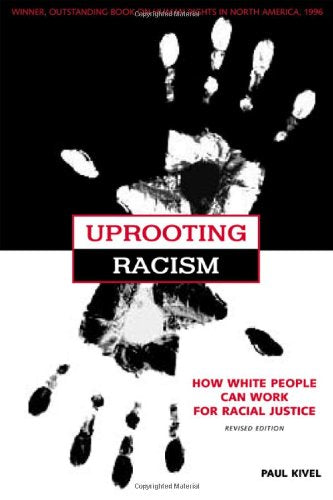 Uprooting Racism: How White People Can Work for Racial Justice (Revised)