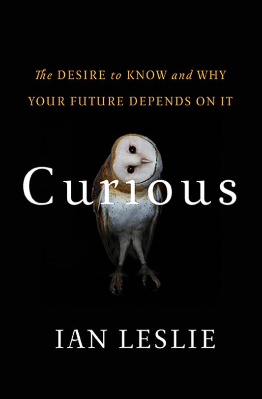 Curious: The Desire to Know and Why Your Future Depends on It book cover