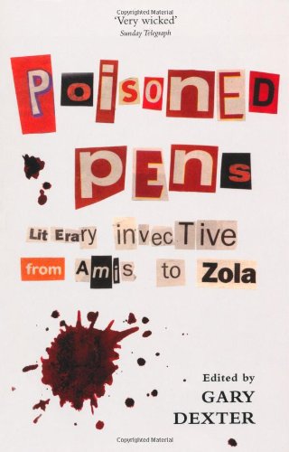Poisoned Pens: Literary Invective from Amis to Zola book cover